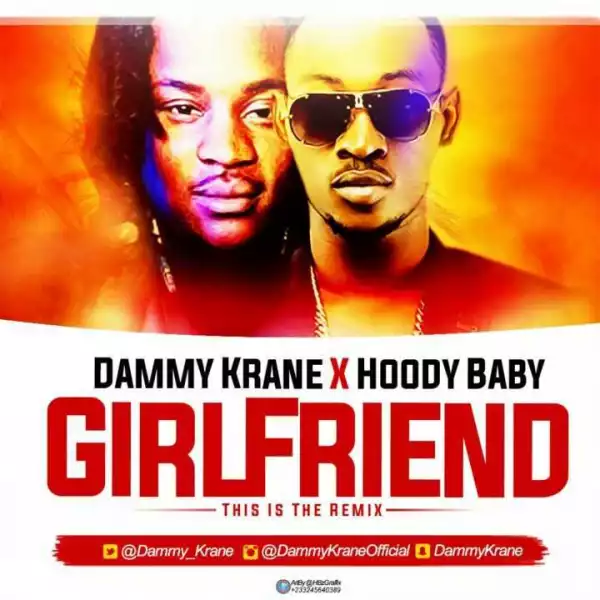 Dammy Krane - Girlfriend (Remix) ft. Hoody Baby